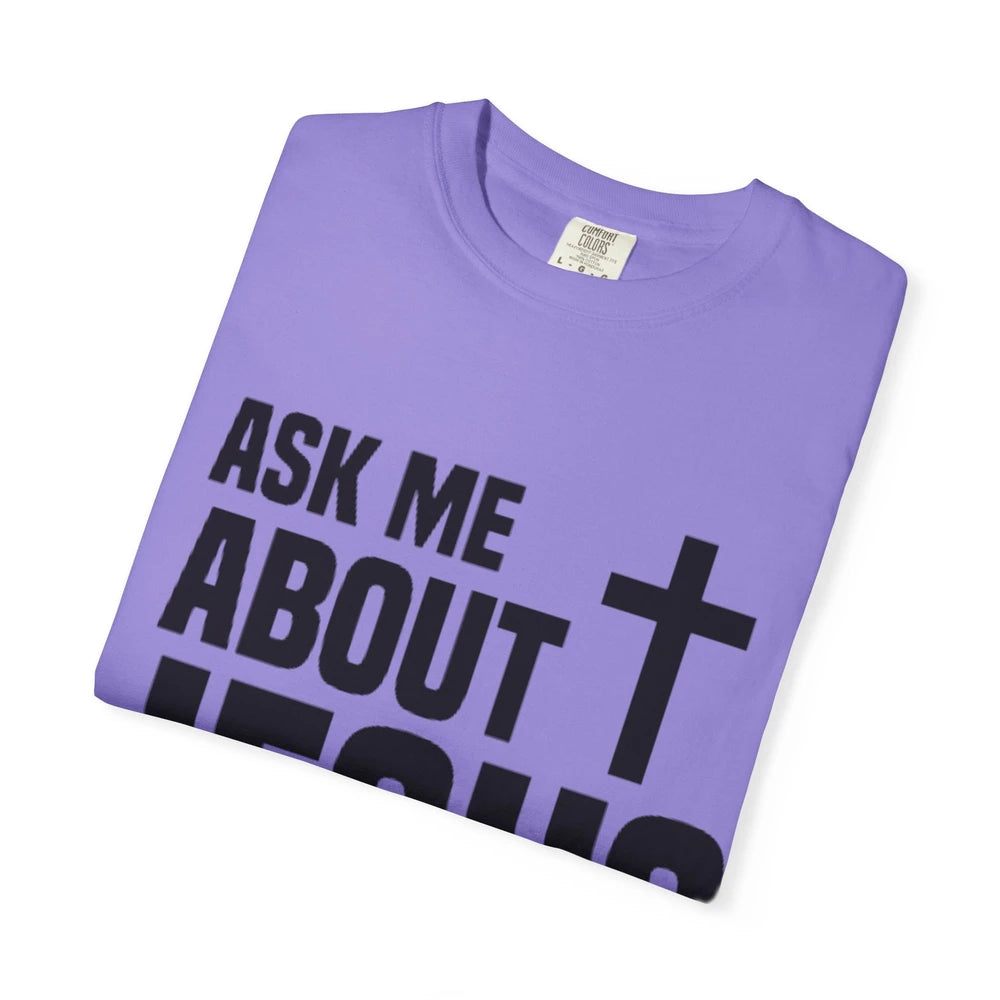 Ask Me About Jesus T-Shirt