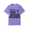 Ask Me About Jesus T-Shirt