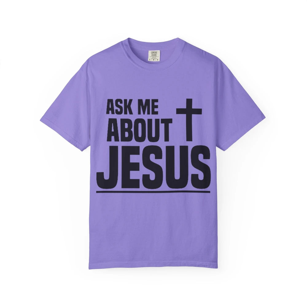 Ask Me About Jesus T-Shirt