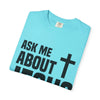 Ask Me About Jesus T-Shirt