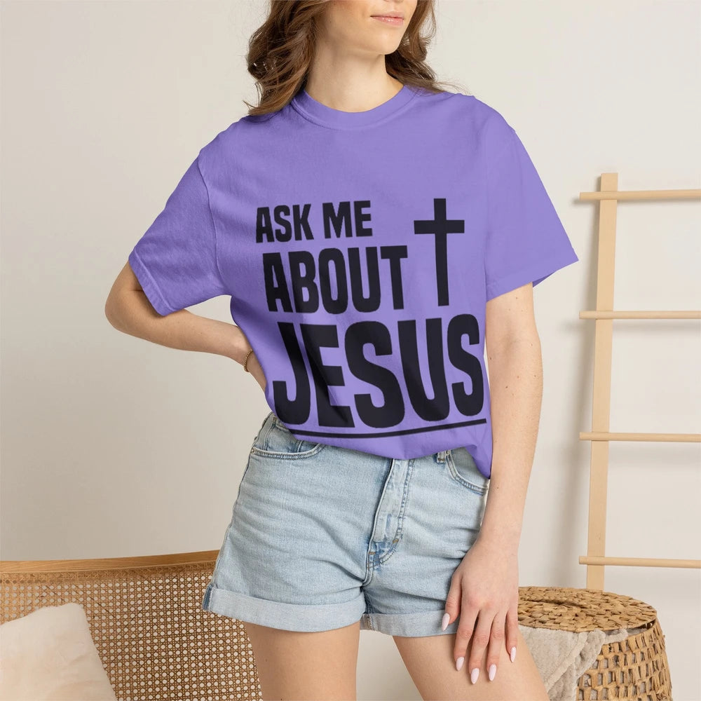 Ask Me About Jesus T-Shirt